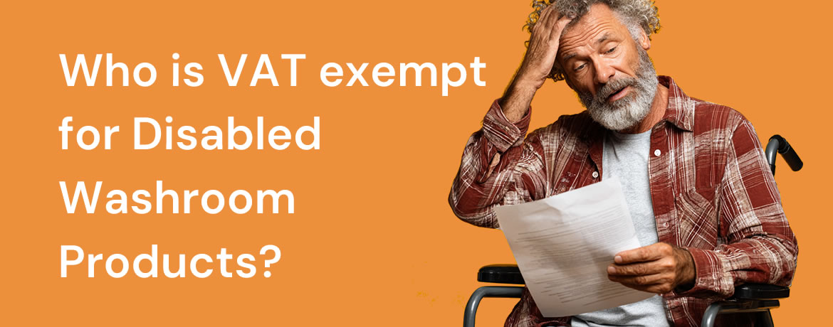Who is VAT exempt for Disabled Washroom Products?